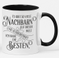 Preview: Kissen oder Tasse "Es gibt so viele Nachbarn/ Nachbarinnen auf der Welt..."