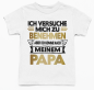 Preview: Kinder T-Shirt Modell: Ich versuche mich zu benehmen aber ich komme nach meinem Papa.