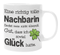 Preview: Tasse "Eine richtig tolle Nachbarin/Nachbarn (Kollegin/Kollegen) findet man nicht überall..."