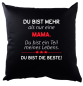 Preview: Schwarzes Kissen mit Motiv: "Du bist mehr als nur" Mama, Papa, Schwester, Bruder, Tochter, Sohn, Frau, Mann, Freundin, Freund