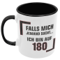 Preview: Schwarzweiße oder weiße Tasse "Falls mich jemand sucht... Bin auf 180."