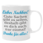 Preview: Weiße Tasse "Gute Sachen gibt es selten - Nachbarin/Nachbar"