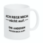 Preview: Schwarzweiße oder weiße Tasse "Ich rege micht nicht auf. Die Anderen regen mich auf."