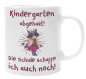 Preview: Tasse "Kindergarten abgehakt. Die Schule schaffe ich auch noch!"