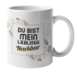 Preview: Tasse "Du bist meine/mein Lieblings Nachbarin/Nachbar"