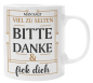 Preview: Schwarzweiße oder weiße Tasse "Man sagt viel zu selten BITTE, DANKE & Fick Dich"