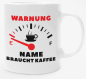Preview: Schwarzweiße oder weiße Tasse "Tankanzeige... Warnung - NAME - braucht Kaffee", personalisiert"