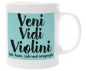 Preview: Schwarzweiße oder weiße Tasse "Veni Vidi Violini, ich kam, sah und vergeigte."