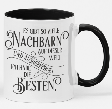 Kissen oder Tasse "Es gibt so viele Nachbarn/ Nachbarinnen auf der Welt..."