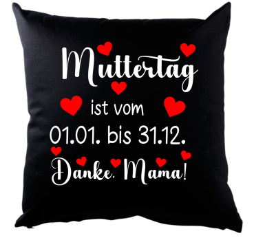 Preview: Kissen mit Motiv: Muttertag, Vatertag ist vom 01.01-31.12.