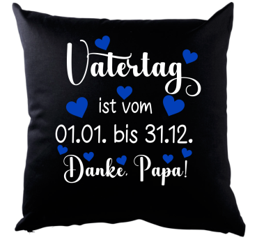Kissen mit Motiv: Muttertag, Vatertag ist vom 01.01-31.12.