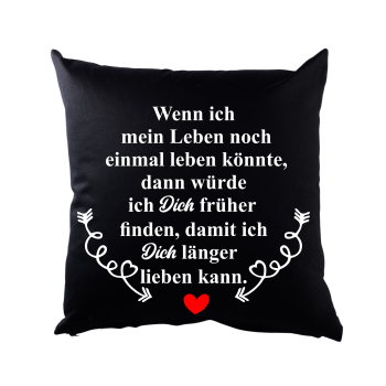 Preview: Weißes oder schwarzes Kissen "Wenn ich mein Leben noch einem leben konnte..."