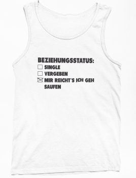 Funshirt ,Tanktop oder Shirt - Beziehungsstatus...