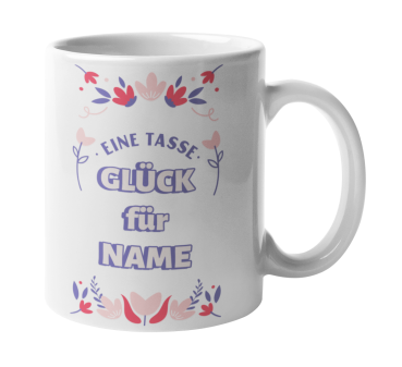 Preview: Tasse "Eine Tasse Glück für...Wunschname"