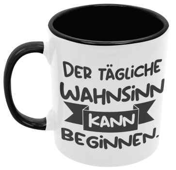 Preview: Schwarzweiße oder weiße Tasse "Der tägliche Wahnsinn kann beginnen"