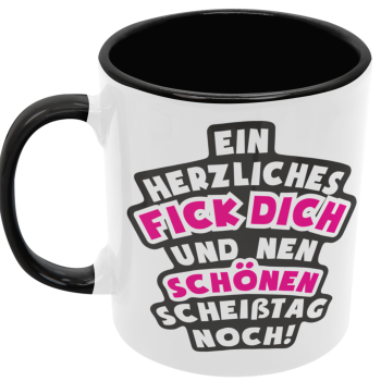 Preview: Schwarzweiße oder weiße Tasse "Ein herzliches Fick dich und nen schönen Scheißtag noch!"