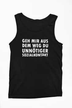 Funshirt, TShirt oder Tanktop "Geh mir aus dem Weg du unnötiger Sozialkontakt" (schwarz / weiß)