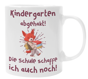 Preview: Tasse "Kindergarten abgehakt. Die Schule schaffe ich auch noch!"