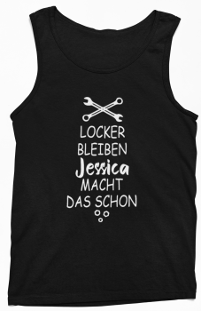 Funshirt,TShirt oder Tanktop "Locker bleiben - Wunschname macht das schon" (schwarz / weiß)