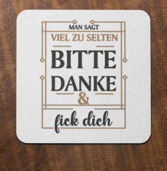 Preview: Schwarzweiße oder weiße Tasse "Man sagt viel zu selten BITTE, DANKE & Fick Dich"