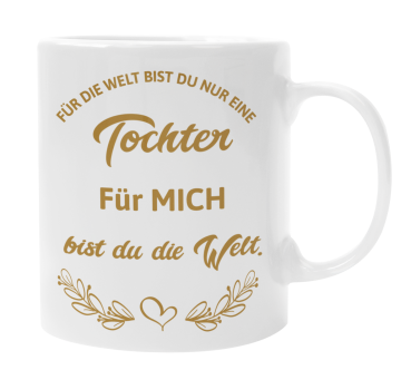 Preview: Tasse "Für die Welt bist du nur "Wunschmotiv"...bist du die Welt"