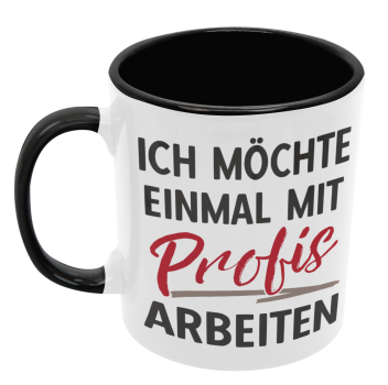 Preview: Schwarzweiße oder weiße Tasse "Ich möchte einmal mit Profis arbeiten"