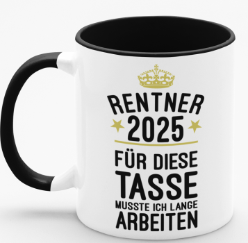 Preview: Schwarzweiße oder weiße Tasse "Rentner / Rentnerin 2025 - Für diese Tasse musste ich lange arbeiten!" beidseitig bedruckt