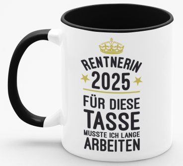 Preview: Schwarzweiße oder weiße Tasse "Rentner / Rentnerin 2025 - Für diese Tasse musste ich lange arbeiten!" beidseitig bedruckt