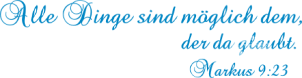 Wandtattoo Alle Dinge sind möglich... Markus 9:23