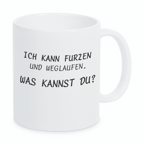 Tasse "Ich kann furzen und weglaufen..."