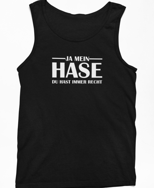 Funshirt, Tanktop oder T-Shirt "Ja mein Hase, du hast immer Recht."
