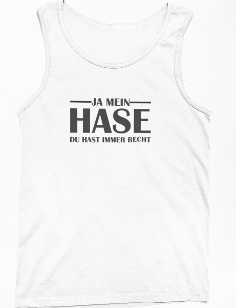Funshirt, Tanktop oder T-Shirt "Ja mein Hase, du hast immer Recht."