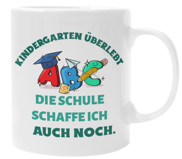 Tasse "Kindergarten überlebt. Die Schule schaffe ich auch noch!"