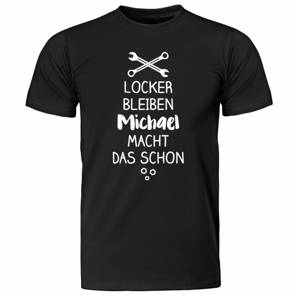 Funshirt,TShirt oder Tanktop "Locker bleiben - Wunschname macht das schon" (schwarz / weiß)