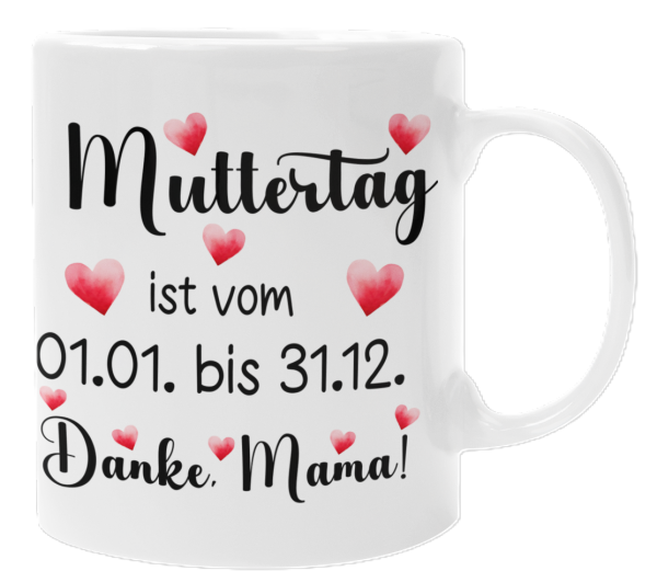 Tasse: Muttertag, Vatertag - ist vom 01.01 -31.12
