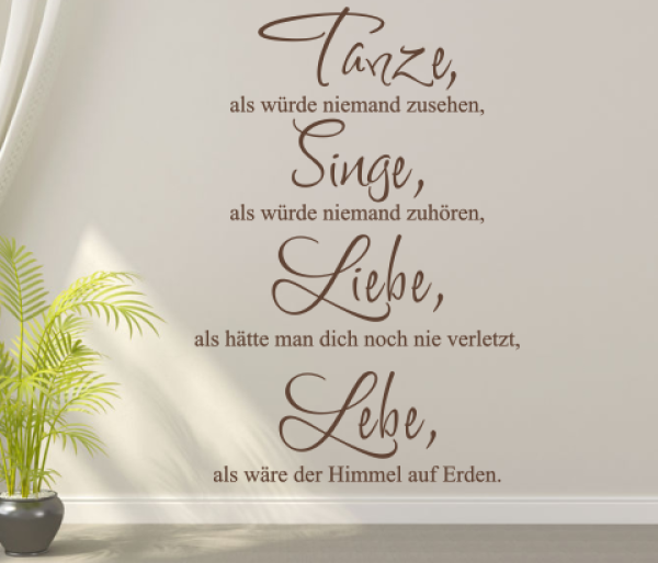 Wandtattoo Tanze, Singe, Liebe, Lebe...
