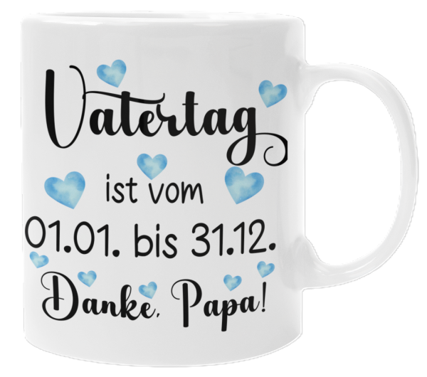 Tasse: Muttertag, Vatertag - ist vom 01.01 -31.12