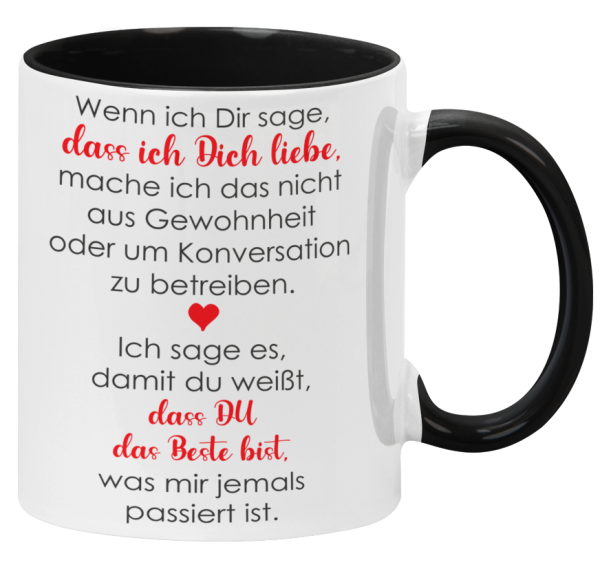 Schwarzweiße oder weiße Tasse "Wenn ich dir sage, dass ich dich liebe..."
