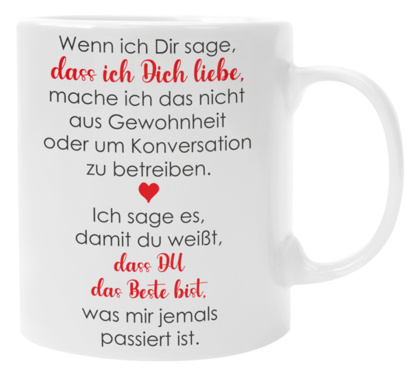 Schwarzweiße oder weiße Tasse "Wenn ich dir sage, dass ich dich liebe..."