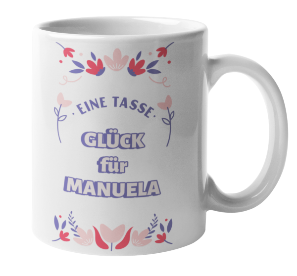 Tasse "Eine Tasse Glück für...Wunschname"