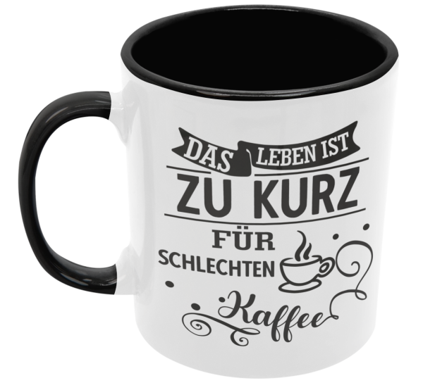 Schwarzweiße oder weiße Tasse "Das Leben ist zu kurz für schlechten Kaffee."