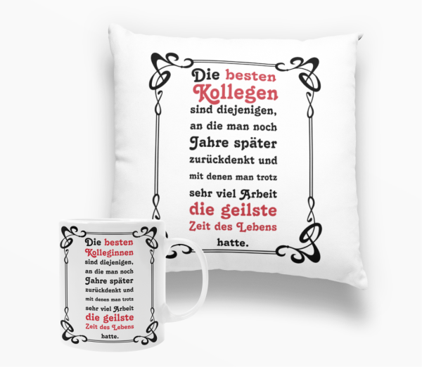 Kissen oder Tasse "Die besten Kollegen, sind diejenigen..."