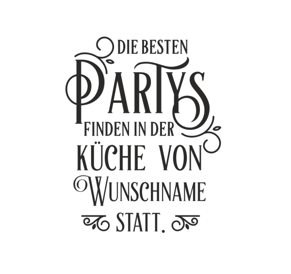 Wandtattoo "Die besten Partys... mit Wunschnamen"