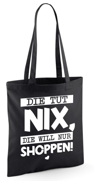 Jutebeutel Baumwolltasche mit langen Tragegriffen mit Motiv: Die tut nix, die will nur Shoppen