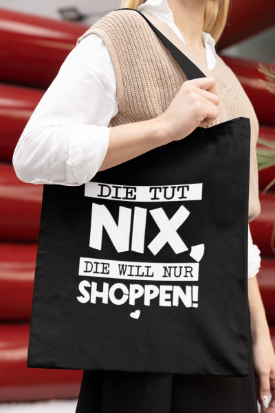 Jutebeutel Baumwolltasche mit langen Tragegriffen mit Motiv: Die tut nix, die will nur Shoppen