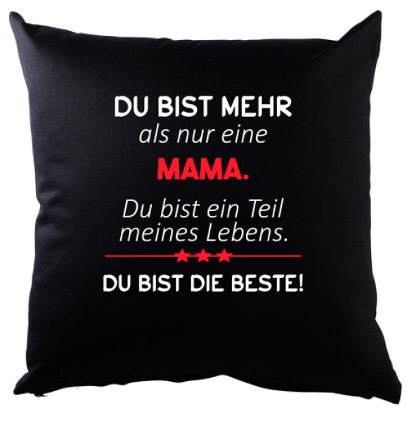 Schwarzes Kissen mit Motiv: "Du bist mehr als nur" Mama, Papa, Schwester, Bruder, Tochter, Sohn, Frau, Mann, Freundin, Freund