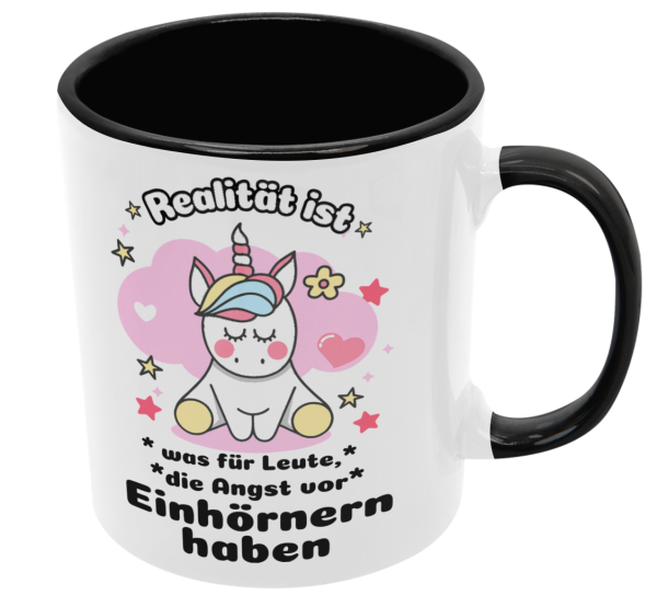 Schwarzweiße oder weiße Tasse "Realität ist was für Leute, die Angst vor Einhörnern haben"
