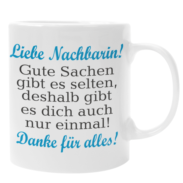 Weiße Tasse "Gute Sachen gibt es selten - Nachbarin/Nachbar"