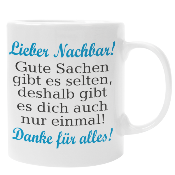 Weiße Tasse "Gute Sachen gibt es selten - Nachbarin/Nachbar"