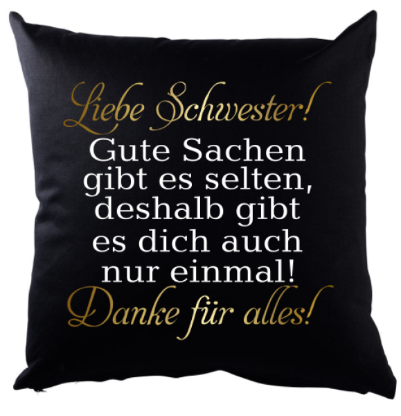 Schwarzes Kissen mit Motiv: Gute Sachen gibt es selten" Mama, Papa, Schwester, Bruder, Tochter, Sohn, Frau, Mann, Freundin, Freund